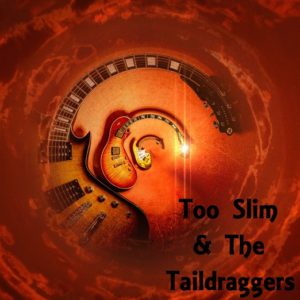 Too Slim and The Tail Draggers