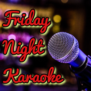 Friday Night Karaoke